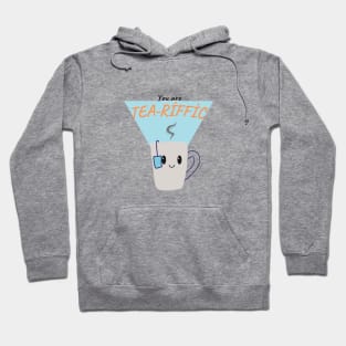 You are tea-riffic Hoodie